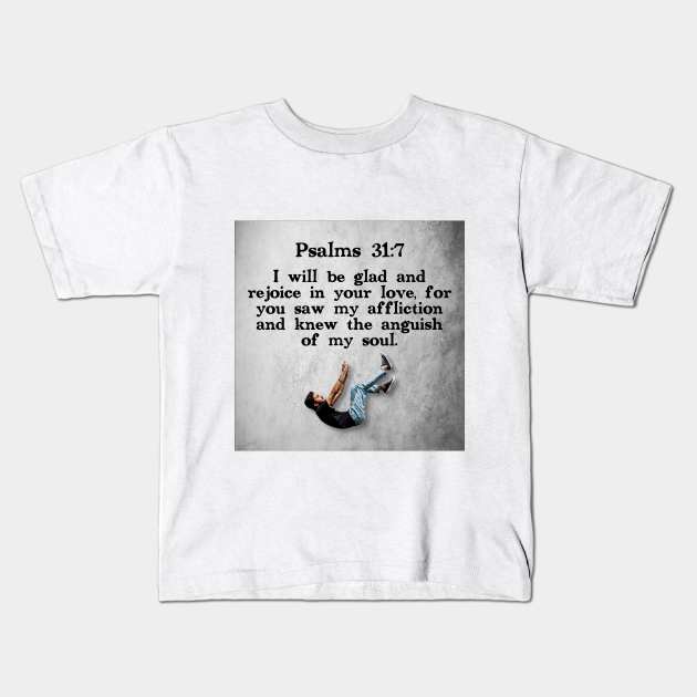 Psalms 31:7 Kids T-Shirt by Bible Verses by Deb